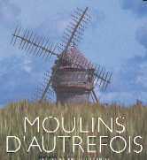 Moulins d'autrefois